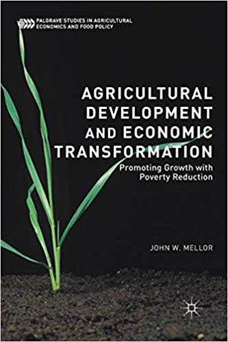 Agricultural Development and Economic Transformation by John W. Mellor