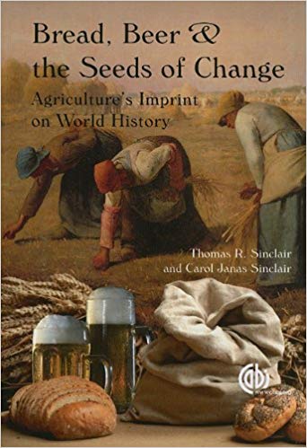 Bread, Beer and the Seeds of Change by Thomas R. Sinclair